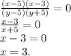 \frac{(x-5)(x-3)}{(y-5)(y+5)} =0\\\frac{x-3}{x+5} =0\\x-3=0\\x=3.