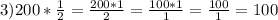 3)200*\frac{1}{2} =\frac{200*1}{2} =\frac{100*1}{1} =\frac{100}{1} =100