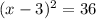 (x-3)^{2} = 36\\