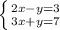 \left \{ {2x-y=3 } \atop {3x+y=7 }} \right.