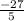 \frac{-27}{5}