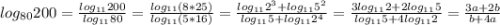 log_{80}200=\frac{log_{11}200 }{log_{11}80}=\frac{log_{11}(8*25) }{log_{11}(5*16)}=\frac{log_{11}2^{3}+log_{11}5^{2}}{log_{11} 5+log_{11}2^{4}}=\frac{3log_{11}2+2log_{11}5}{log_{11}5+4log_{11}2}=\frac{3a+2b}{b+4a}