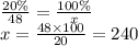 \frac{20\%}{48} = \frac{100\%}{x} \\ x = \frac{48 \times 100}{20} = 240