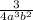 \frac{3}{4a^{3}b^{2} }