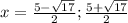 x=\frac{5-\sqrt{17}}{2};\frac{5+\sqrt{17}}{2}