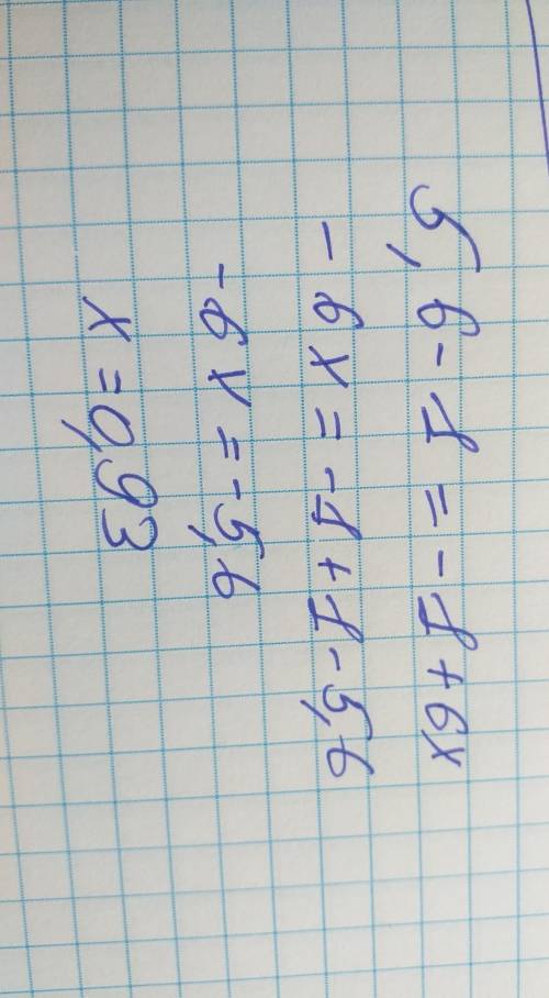 Можно решить столбиком.Например: 5х-5=2х-75х-2х=-7+53х=-2з=0,67Вот что надо решить: 5,6-1=-1+6х​