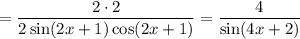 =\dfrac{2\cdot2}{2\sin(2x+1)\cos(2x+1)}=\dfrac{4}{\sin(4x+2)}