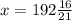 x = 192 \frac{16}{21}