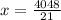 x = \frac{4048}{21}