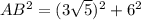 AB^{2} = (3\sqrt{5})^{2}+6^{2}