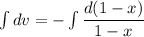 \int dv=-\int \dfrac{d(1-x)}{1-x}