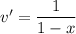 v'=\dfrac{1}{1-x}