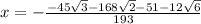 x=-\frac{-45\sqrt{3}-168\sqrt{2}-51-12\sqrt{6} }{193}