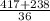 \frac{417 + 238}{36}