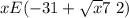 x E (-3 1+\sqrt{x} 7 \ 2)