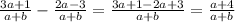 \frac{3a + 1}{a + b} - \frac{2a - 3}{a + b} = \frac{3a + 1 - 2a + 3}{a + b} = \frac{a + 4}{a + b}