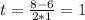 t=\frac{8-6}{2*1}=1