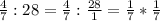 \frac{4}{7} : 28=\frac{4}{7} :\frac{28}{1}=\frac{1}{7}*\frac{1}{7}