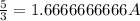 \frac{5}{3}=1.6666666666A