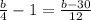 \frac{b}{4} -1=\frac{b-30}{12}