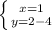 \left \{ {{x=1} \atop {y=2-4}} \right.