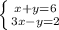 \left \{ {{x+y=6} \atop {3x - y=2}} \right.