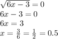 \sqrt{6x-3} = 0\\6x-3=0\\6x=3\\x=\frac{3}{6}=\frac{1}{2}=0.5