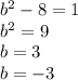 b^2-8=1\\b^2=9\\b=3\\b=-3