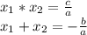 x_{1}*x_{2}=\frac{c}{a}\\x_{1}+x_{2}=-\frac{b}{a}