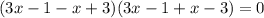 (3x - 1 - x + 3)(3x - 1 + x - 3) = 0