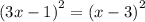 {(3x - 1)}^{2} = {(x - 3)}^{2}