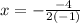 x=-\frac{-4}{2(-1)}