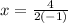 x=\frac{4}{2(-1)}