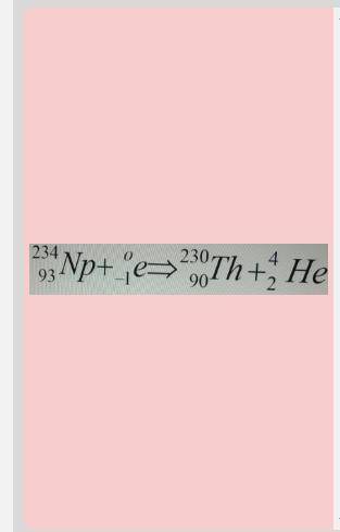 Ядро якого елемента утвориться, якщо ядро Нептунію-234 захопить електрон з К-оболонки, випустивши пр