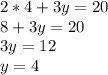 2*4+3y=20\\8+3y=20\\3y=12\\y=4