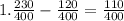 1.\frac{230}{400} - \frac{120}{400} = \frac{110}{400}