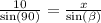 \frac{10}{ \sin(90) } = \frac{x}{ \sin( \beta ) }