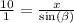 \frac{10}{1} = \frac{x}{ \sin( \beta ) }