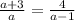 \frac{a+3}{a}=\frac{4}{a-1}