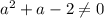 a^2+a-2\neq 0