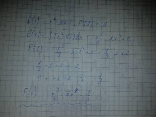 Дана функция f(x)=x^2-4x . Найдите ее первообразную F(x), если F(1) =-2