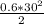 \frac{0.6 * 30^{2} }{2}