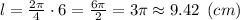 l=\frac{2\pi }{4} \cdot 6 = \frac{6\pi}{2} =3\pi \approx 9.42 \:\: (cm)