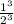 \frac{1^{3}}{2^{3}}