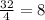 \frac{32}{4} =8