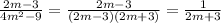 \frac{2m-3}{4m^{2}-9 } =\frac{2m-3}{(2m-3)(2m+3)} =\frac{1}{2m+3}