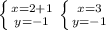 \left \{ {{x=2+1} \atop {y=-1}} \right. \left \{ {{x=3} \atop {y=-1}} \right.