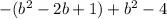 -(b^{2} -2b+1)+b^{2} -4