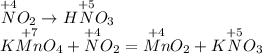 \overset{+4}{N}O_2 \to H\overset{+5}{N}O_3\\K\overset{+7}{Mn}O_4 + \overset{+4}{N}O_2 = \overset{+4}{Mn}O_2 + K\overset{+5}{N}O_3