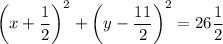 \left(x + \dfrac{1}{2} \right)^{2} + \left(y - \dfrac{11}{2} \right)^{2} = 26\dfrac{1}{2}